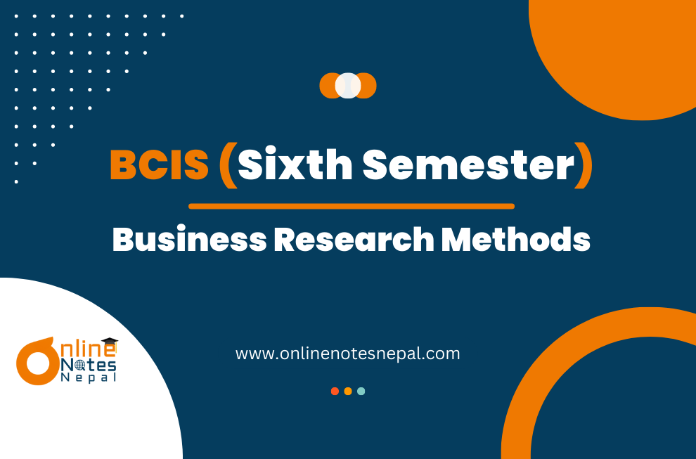 Business Research Methods - Sixth Semester(BCIS)